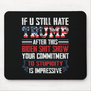 Tapis De Souris Vous Détestez Toujours Trump Après Ce Spectacle De
