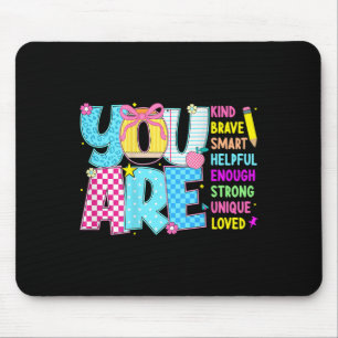 Tapis De Souris Vous êtes intelligent courageux fort gentil motiva