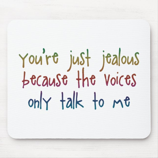 Tapis De Souris Vous êtes juste jaloux parce que Mousepad (Devant)