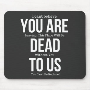 Tapis De Souris vous êtes mort pour nous