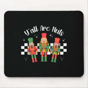 Tapis De Souris Vous êtes tous fous Xmas Drôle Casse-Noisette Noël