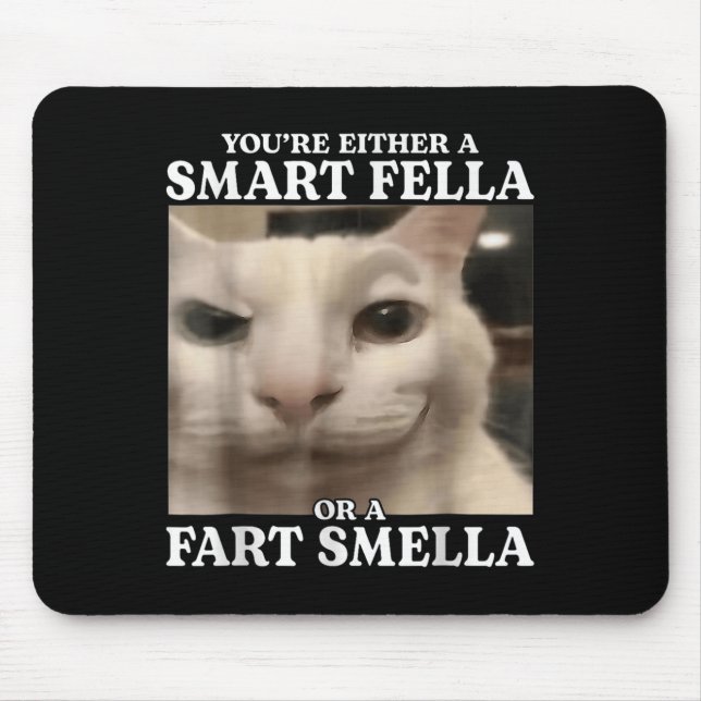 Tapis De Souris Vous êtes un Fella intelligent ou un Fart Smella C (Devant)