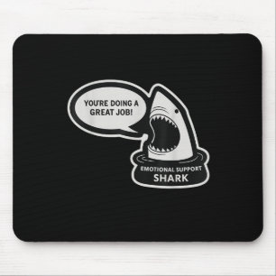 Tapis De Souris Vous faites du bon travail Emotional Support Anima
