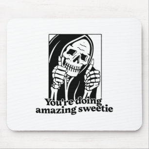 Tapis De Souris Vous faites Extraordinaire Sweetie1