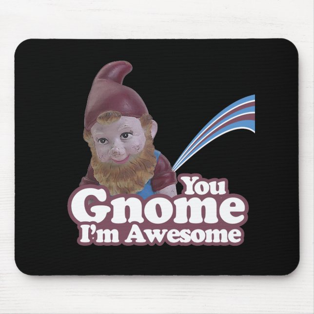 Tapis De Souris vous gnome je suis impressionnant (Devant)
