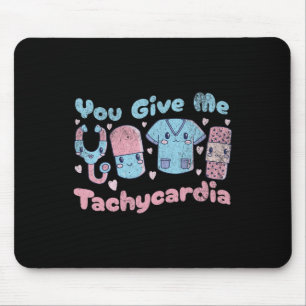 Tapis De Souris Vous Me Donnez Tachycardia Fun ICU Infirmière Cute