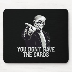 Tapis De Souris Vous N'avez Pas De Cartes Donald Trump É.-U. Contr