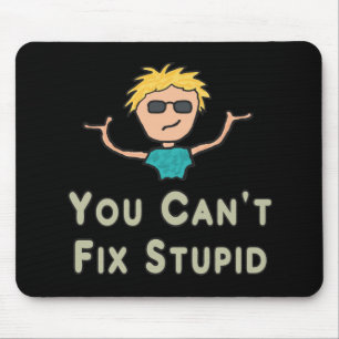 Tapis De Souris Vous ne pouvez pas réparer les bêtises