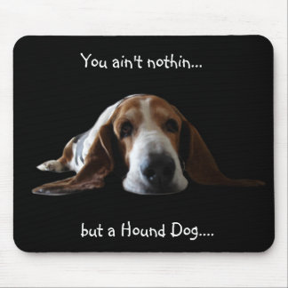 Tapis De Souris Vous n'êtes pas nothin mais un chien de chasse