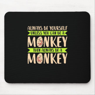Tapis De Souris Vous pouvez être un singe