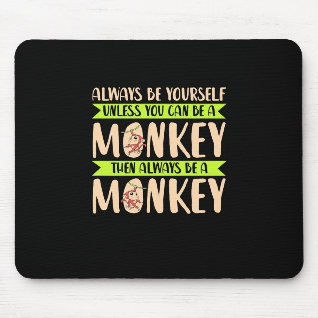 Tapis De Souris Vous pouvez être un singe (Devant)