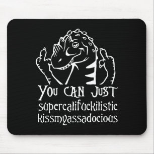 Tapis De Souris Vous pouvez simplement Supercalifragilistic Kissmy