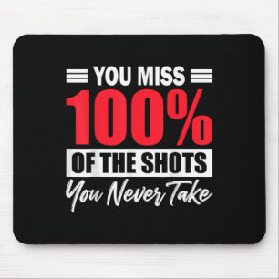 Tapis De Souris Vous Ratez 100% Des Tir Que Vous Ne Prenez Jamais