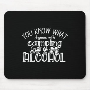 Tapis De Souris Vous savez ce qui rime avec Camping Alcool Été C