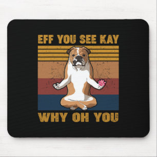 Tapis De Souris Vous voyez Kay Why Oh U Yoga Bouledogue Anglais Ré