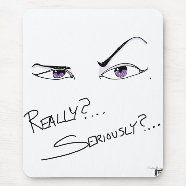 Tapis De Souris Vraiment ? Sérieusement ? (Devant)