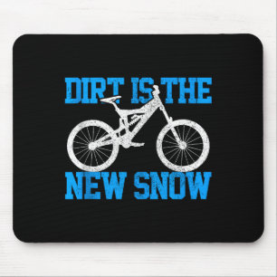 Tapis De Souris VTT La Saleté Est La Nouvelle Neige Mtb Hiver Desc