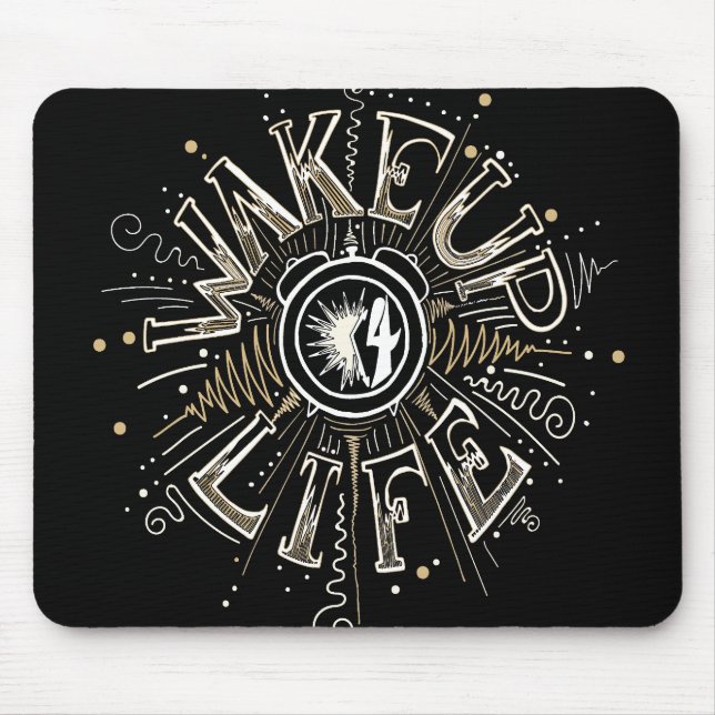 Tapis De Souris WAKE UP 4 LIFE quota illustration (Devant)