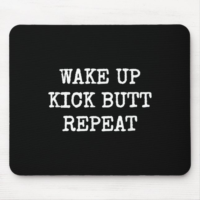 Tapis De Souris Wake Up Kick Butt Repeat Motivation  (Devant)