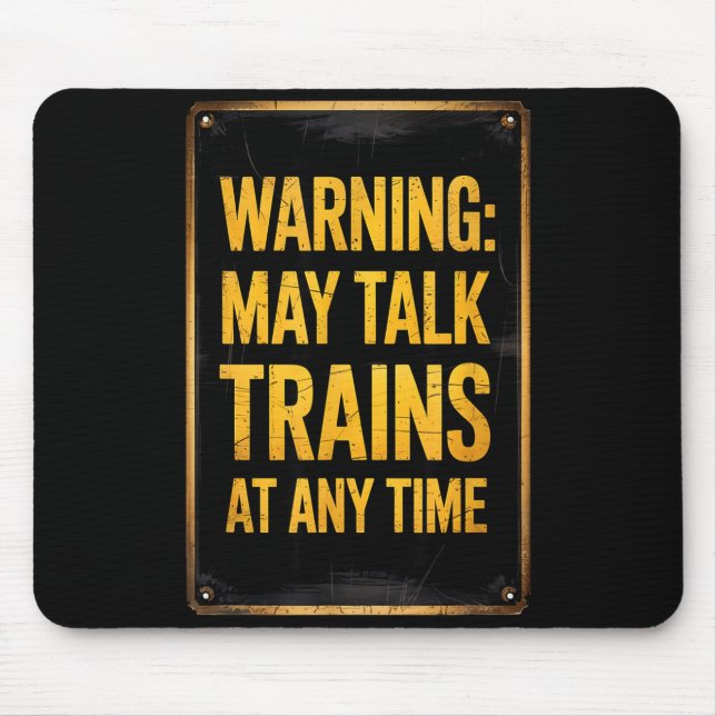 Tapis De Souris Warning_ May Talk Trains _ Funny Model Train Sayin (Devant)