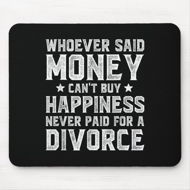 Tapis De Souris Wcute Ss Cute Ssver Said Money Can't Buy Hapness D (Devant)