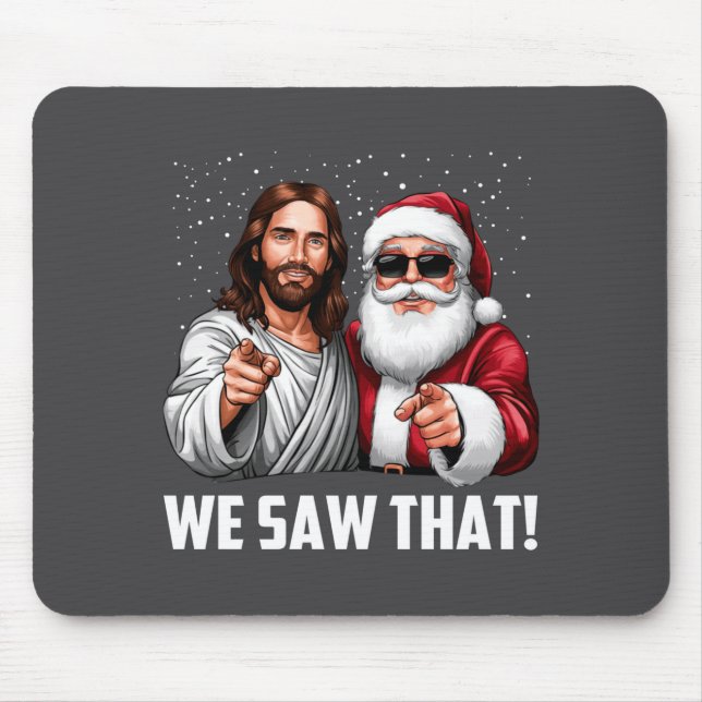 Tapis De Souris We Saw That Jesus And Santa Funny Christmas Christ (Devant)