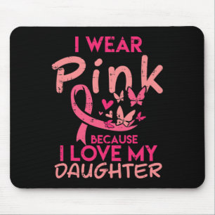 Tapis De Souris Wear Pink I Love My Daughter