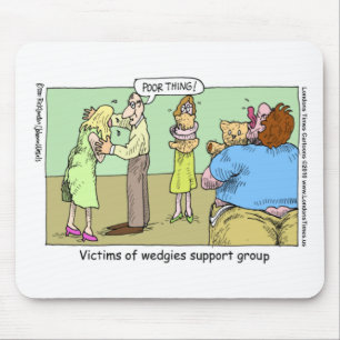 Tapis De Souris Wedgie Support Group Funny Mugs Tee - shirts & cad