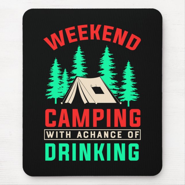 Tapis De Souris Week-end Camping avec une chance de boire-43675 (Devant)