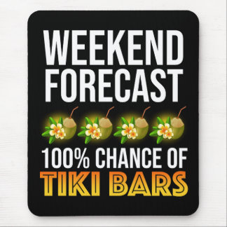 Tapis De Souris Weekend Forecast - 100% Chance of Tiki Bars