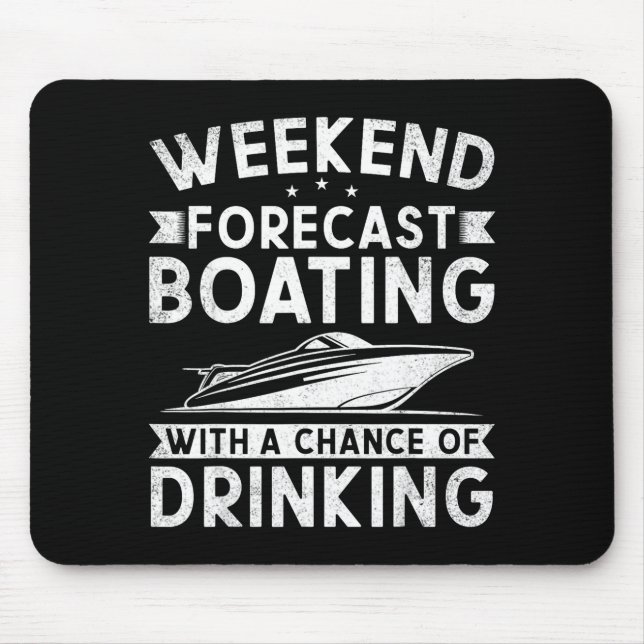 Tapis De Souris Weekend Forecast Boating With A Chance Of Drinking (Devant)