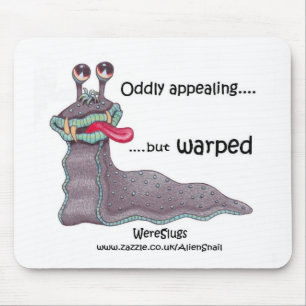 Tapis De Souris WereSlug - curieusement attrayant mais déformé