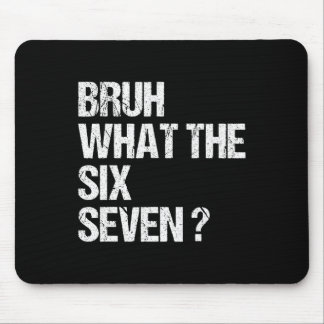 Tapis De Souris What The Bruh 67 Meme Funny Six Seven Gen Alpha Sl