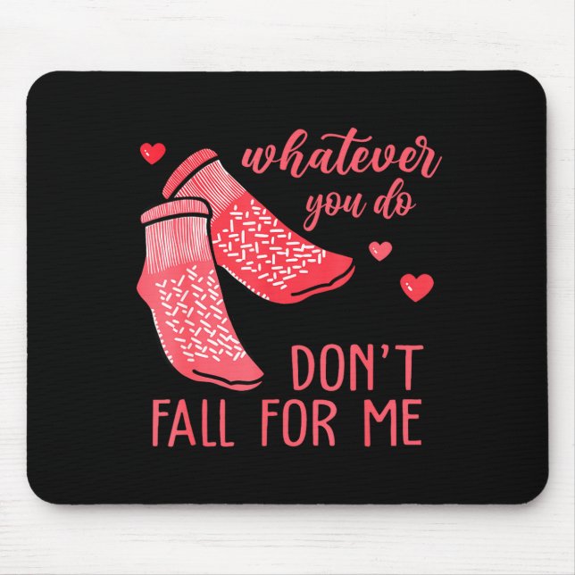 Tapis De Souris Whatever You Do Don't Fall For Me Rn Pct Cna Nurse (Devant)