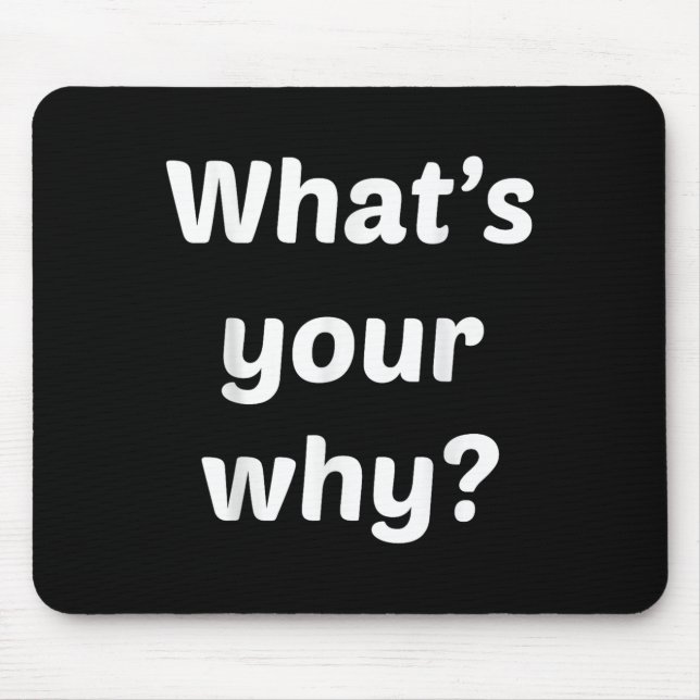 Tapis De Souris What's Your Why Insring Motivational Entrepreneur  (Devant)