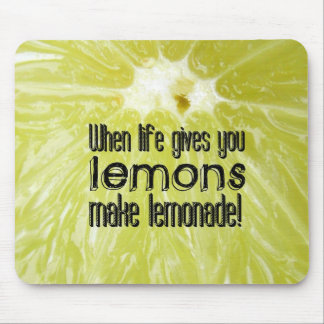 Tapis De Souris When life gives you lemons make lemonade