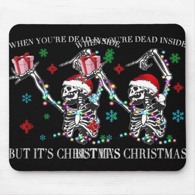 Tapis De Souris When You Dead Inside But Its Christmas Skeleton Fu (Devant)