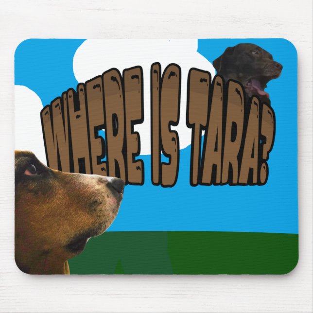 Tapis De Souris Where Is Tara Mousepad (Devant)