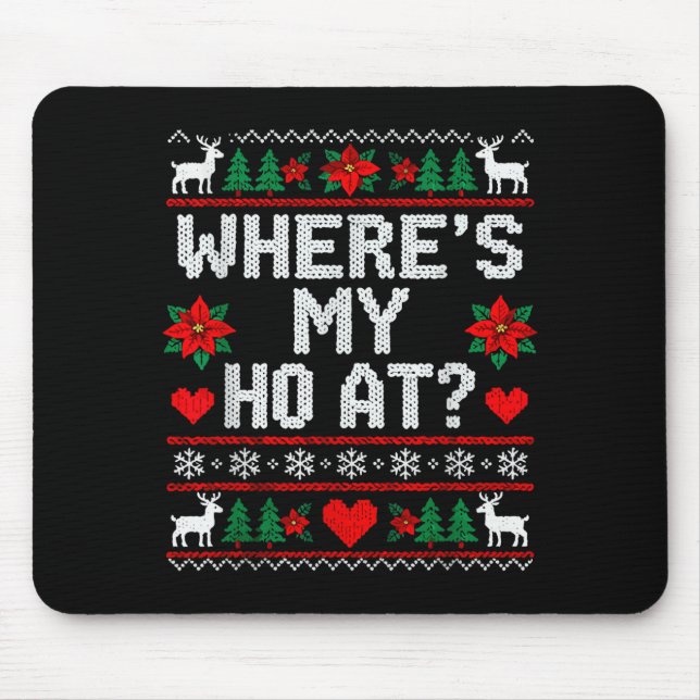 Tapis De Souris Where My Ho's At Ho Matching Couple Christmas Ugly (Devant)
