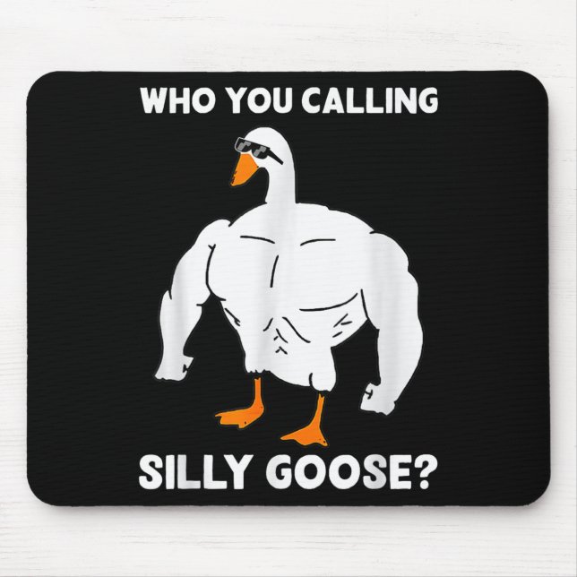 Tapis De Souris Who You Calling Silly Goose Funny Gym Meme  (Devant)