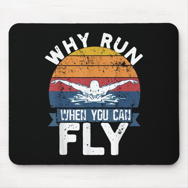 Tapis De Souris Why Run When You Can Fly Butterfly Stroke Swim Tea (Devant)