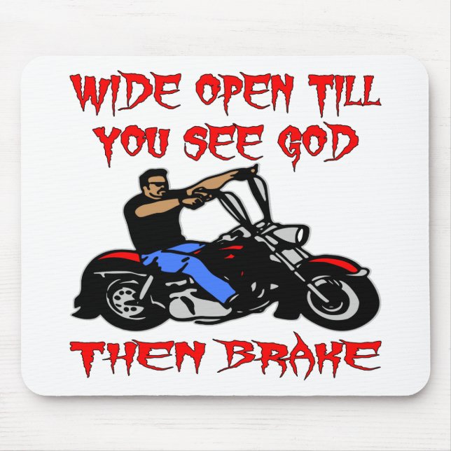 Tapis De Souris Wide Open Till You See God Then Brake (Devant)
