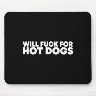 Tapis De Souris Will Fck Pour Chiens Chauds Drôle Dire Citation Ho