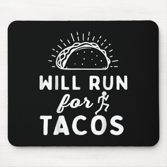 Tapis De Souris Will Run For Tacos - Motivation Fitness Life  (Devant)