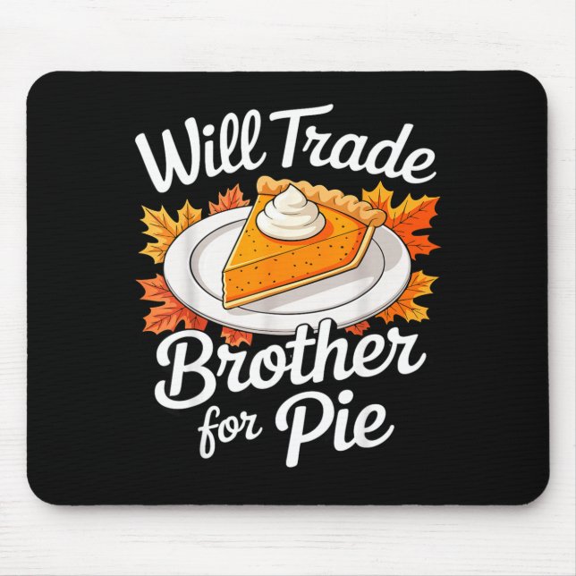 Tapis De Souris Will Trade Brother For E Shirt Kids Sibling Thanks (Devant)