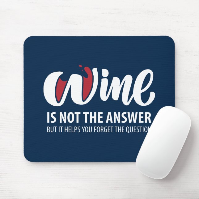 Tapis De Souris Wine is not the answer (Avec souris)