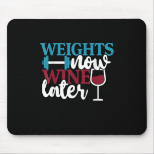 Tapis De Souris Wine Later, Weightlifting Home Gym.
