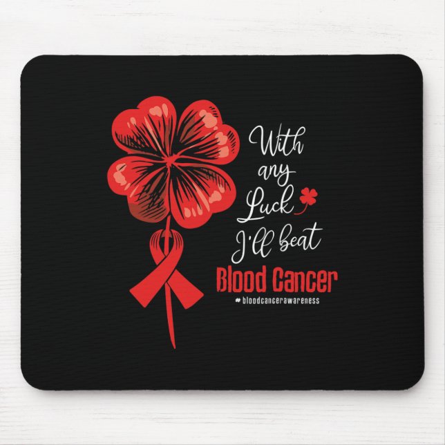 Tapis De Souris With Any Luck I'll Beat Blood Cancer Awareness  (Devant)