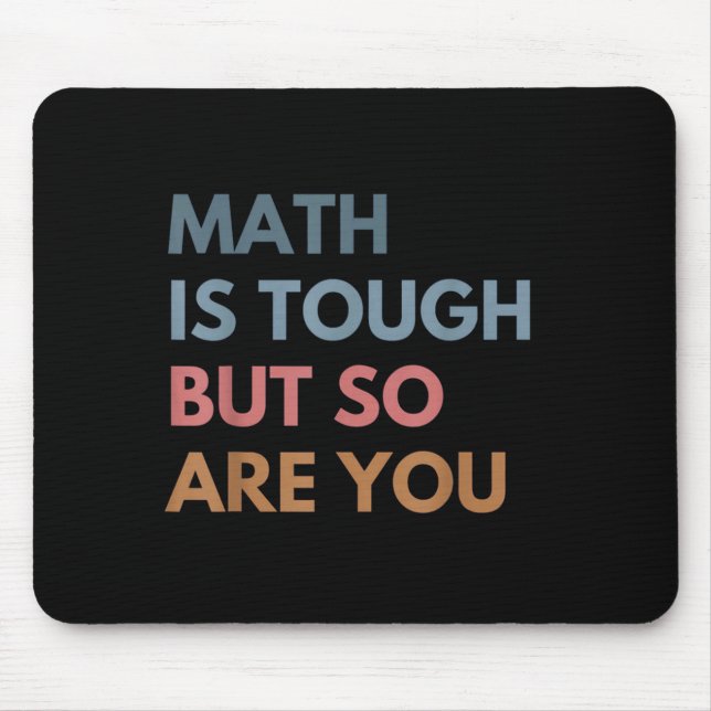 Tapis De Souris Women Math Is Tough But So Are You Math Teacher Ma (Devant)
