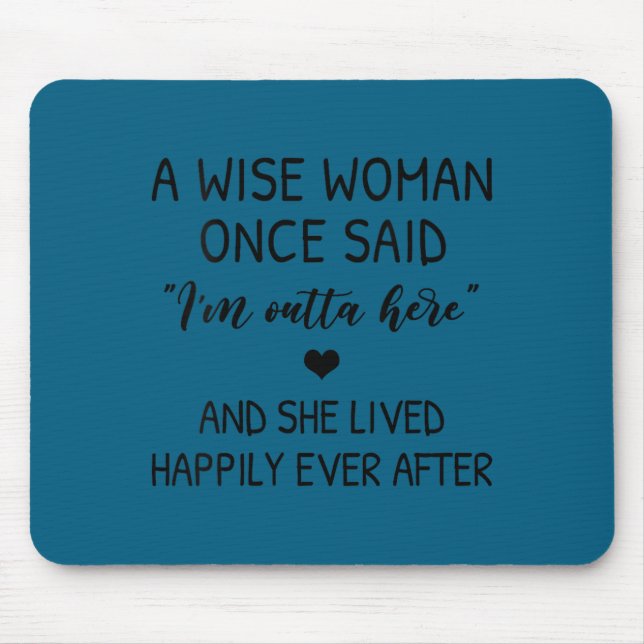 Tapis De Souris Womens A Wise Woman Once Said Funny Feminist Quote (Devant)